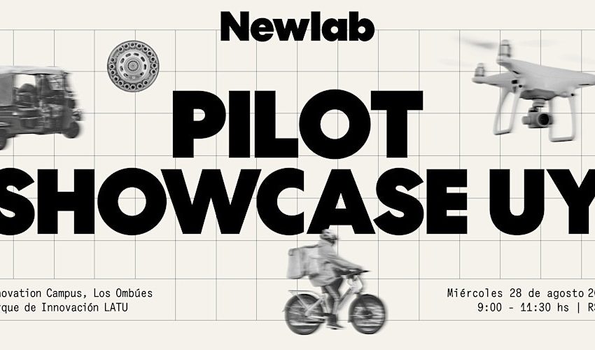 Pilot Showcase Uy de Newlab: una exposición que tiene a la innovación como protagonista