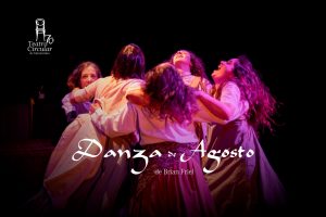 Teatro: “Danza de Agosto” de Brian Friel