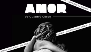 Teatro: “Amor” de Gustavo Casco