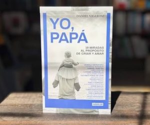 “Yo, papá”: un libro que pone en palabras las distintas formas de vivir la paternidad